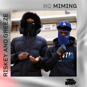 Riskey x Greeze - No Miming by Tim & Barry