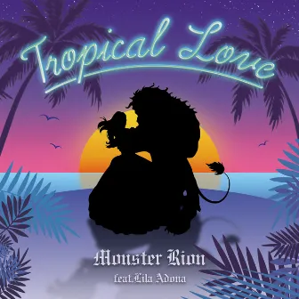 Tropical Love feat. LILA ADONA by Monster Rion