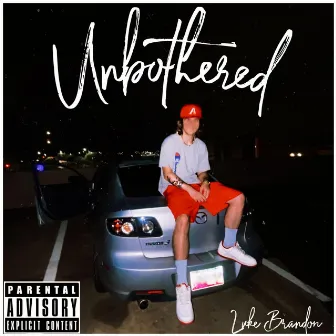 Unbothered (EP) by LUKE BRANDON