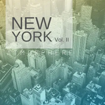 New York Atmosphere, Vol. II by New York Atmosphere