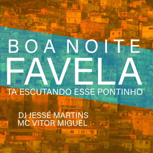 Boa Noite Favela Ta Escutando Esse Pontinho