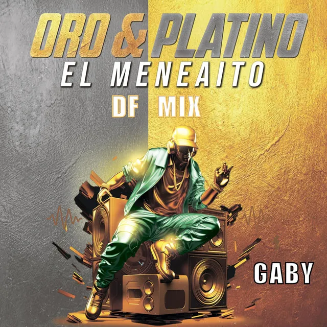 Oro & Platino: El Meneaito (DF Mix)