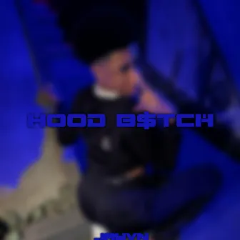 Hood B$tch by JAYVN