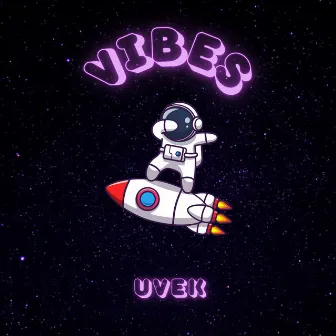 Vibes by Uvek