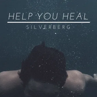 Help You Heal by Silverberg