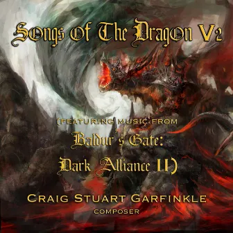 Songs of the Dragon,V2 (Music from Baldur's Gate: Dark Alliance 2) by Craig Stuart Garfinkle