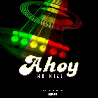 Ahoy by Mr. Mize