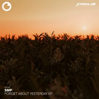 Forget About Yesterday by SMP