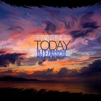 Painting Today (Korea Release) by DJ Ezasscul