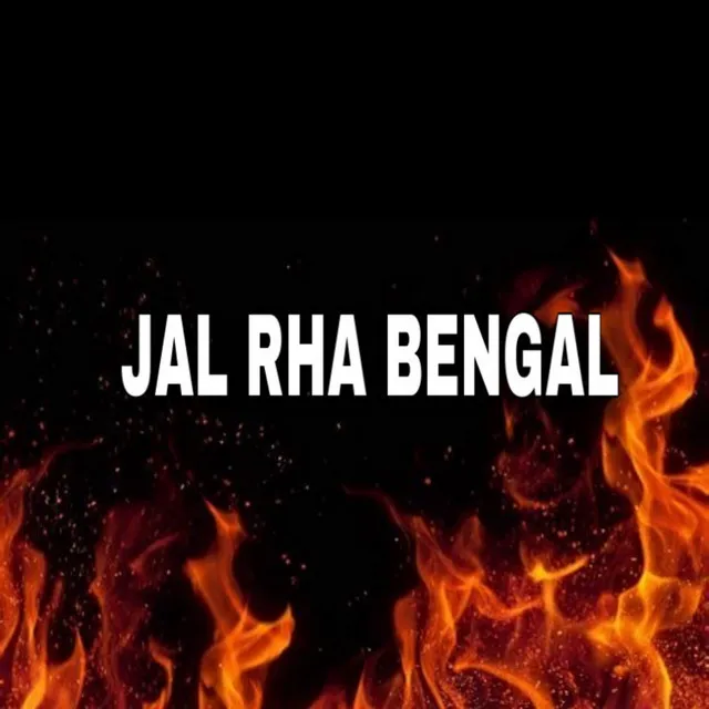 Jal Rha Bengal