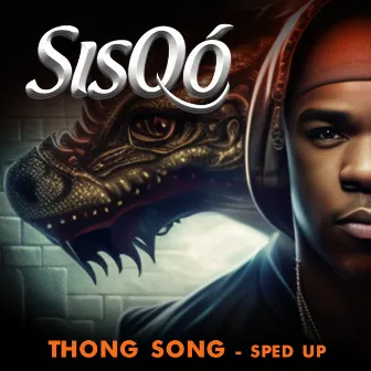 Thong Song (Re-Recorded - Sped Up) by Sisqo