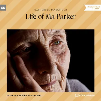 Life of Ma Parker (Ungekürzt) by Katherine Mansfield