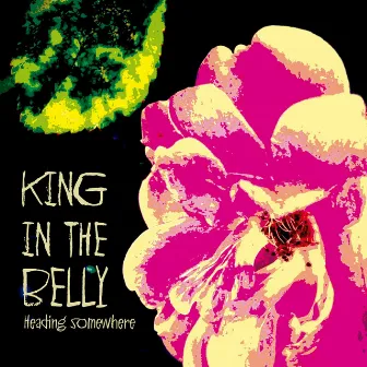 Heading Somewhere by King in the Belly