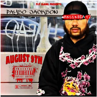 AUGUST 9TH by Payso Jackson