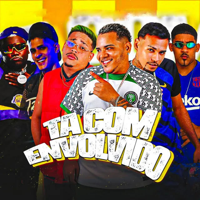 Ta Com Envolvido (feat. Mc Saci, Eo Tuba & EO Xandy)