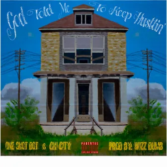 God Told Me To Keep Hustlin' by Chi City