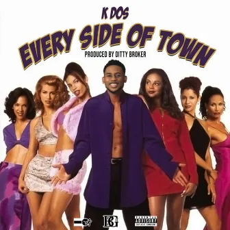 Every Side of Town by K Dos