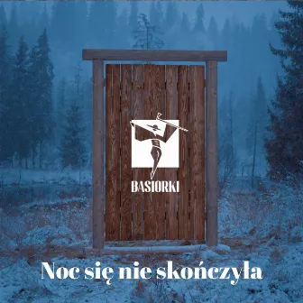 Noc się nie skończyła by Basiorki