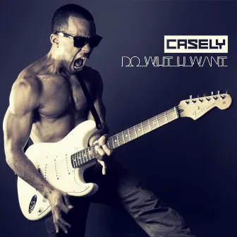 Do What You Want - Single by Casely