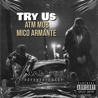 Try Us (feat. Mico Armante) by 