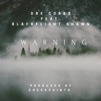 Warning by Dre Cobbs