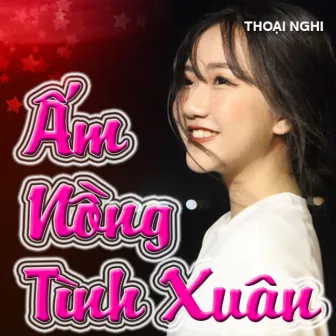 Ấm Nồng Tình Xuân by Bé Thoại Nghi