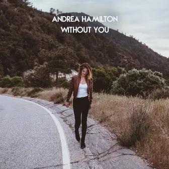 Without You by Andrea Hamilton