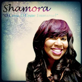 O Come O Come Emmanuel by Shamora