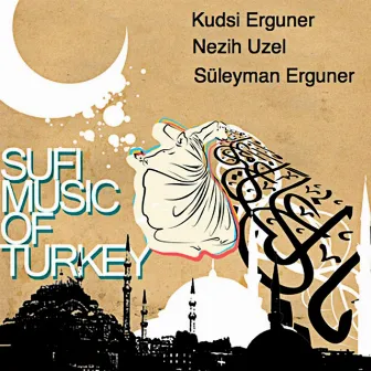 Sufi Music of Turkey by Süleyman Erguner