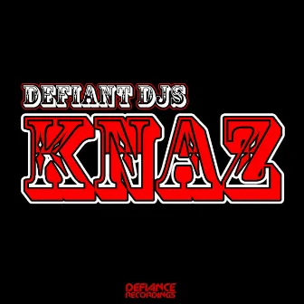 Knaz by Defiant DJs