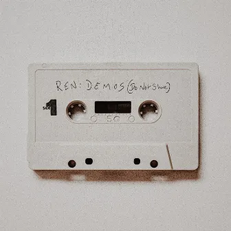 Demos (Do Not Share), Vol 1 by Ren