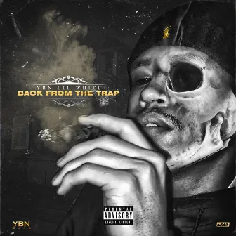 Back from the Trap by YBN Lil White