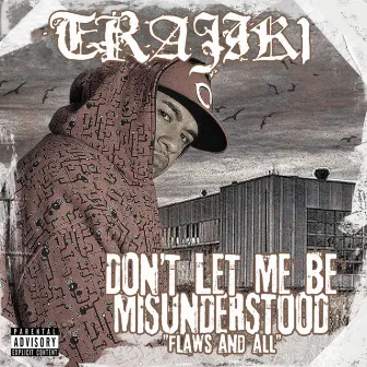 Don't Let Me Be Misunderstood - Flaws & All by Trajik1