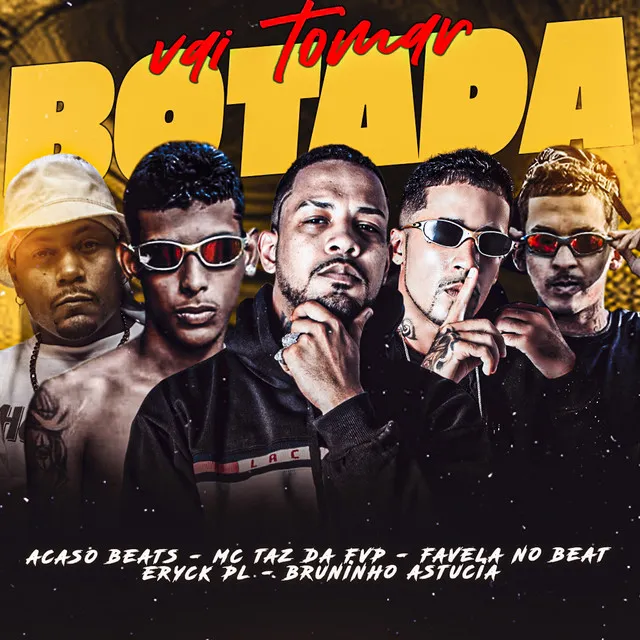 Vai Tomar Botada (feat. Mc Taz da FVP)