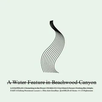 A Water Feature in Beachwood Canyon by Navah Sea