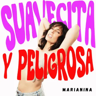 Suavecita Y Peligrosa by Marianina