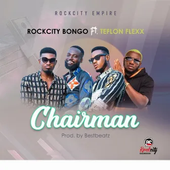 Chairman by Rockcity Bongo