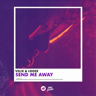 Send Me Away by LOOZE