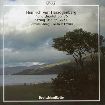 Herzogenberg: Piano Quartet No. 1, Op. 75 & String Trio No. 1. Op. 27 by Belcanto Strings