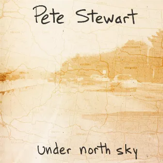 Under North Sky by Pete Stewart