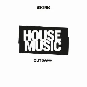 House Music by Outgang