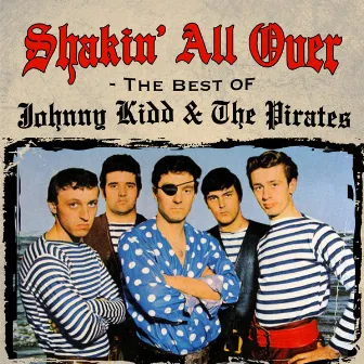 Shakin' All Over - The Best Of by Johnny Kidd & The Pirates