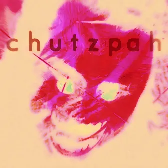 Chutzpah by Gantz