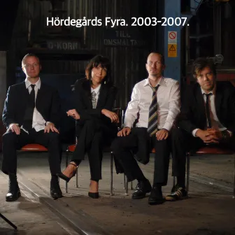 Hördegårds Fyra. 2003-2007. by Hördegårds Fyra