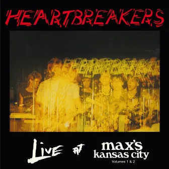 Live at Max's, Vol. 1 & 2 by The Heartbreakers