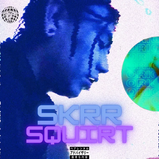 SKRR SQUIRT