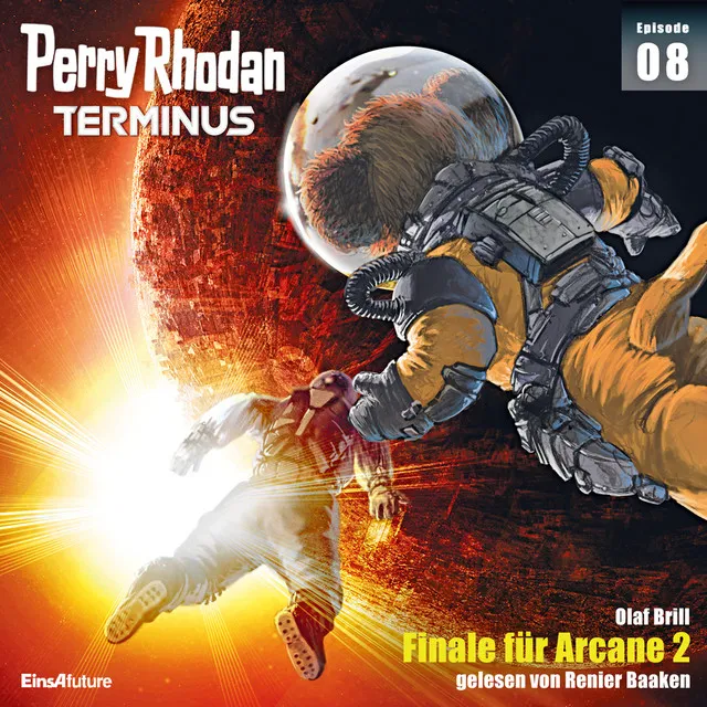 Finale für Arcane 2 [Perry Rhodan - Terminus 8 (Ungekürzt)]