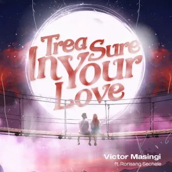 Treasure in Your Love by Victor Masingi