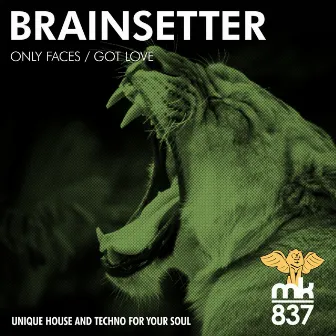 Only Faces / Got Love by Brainsetter