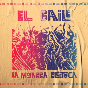 El Baile by Mojarra Electrica